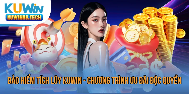 Bảo Hiểm Tích Lũy KUWIN - Chương Trình Ưu Đãi Độc Quyền