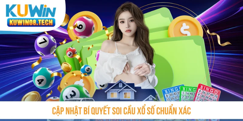 Cập nhật bí quyết soi cầu xổ số chuẩn xác