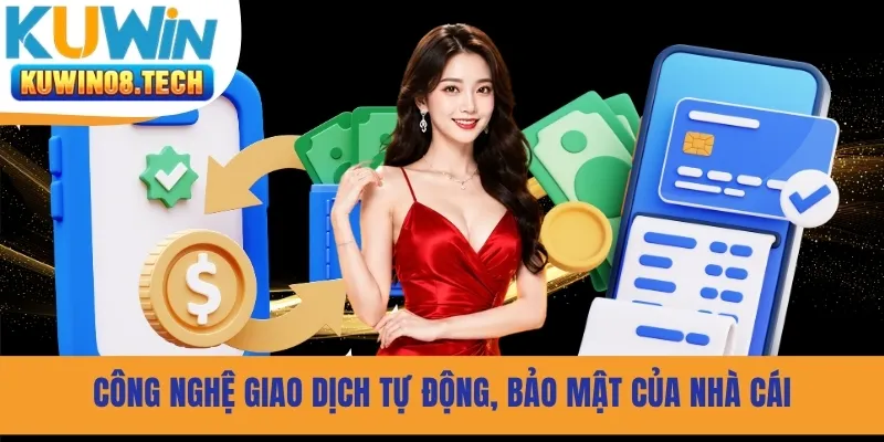 Công nghệ giao dịch tự động, bảo mật của nhà cái