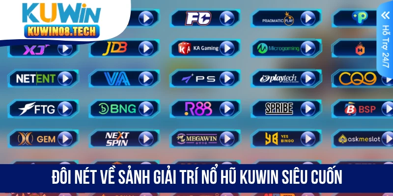 Đôi nét về sảnh giải trí nổ hũ Kuwin siêu cuốn