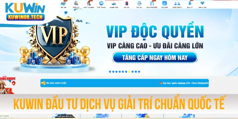 KUWIN đầu tư dịch vụ giải trí chuẩn quốc tế