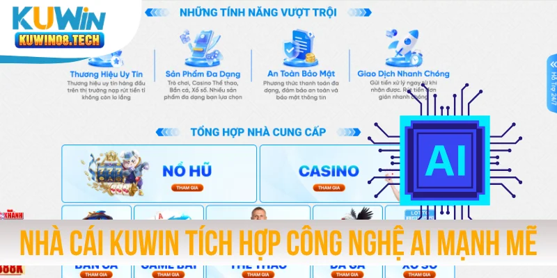 Nhà cái KUWIN tích hợp công nghệ AI mạnh mẽ