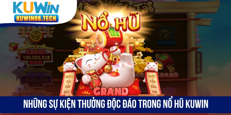 Những sự kiện thưởng độc đáo trong Nổ hũ Kuwin