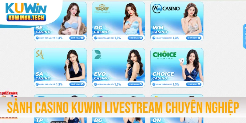 Sảnh cược casino KUWIN livestream chuyên nghiệp