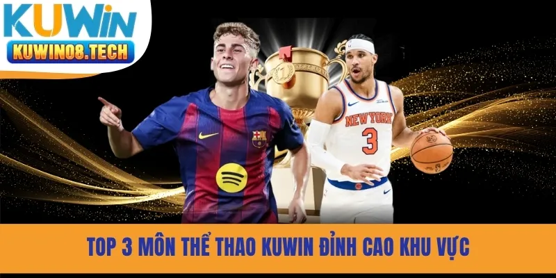 Top 3 môn thể thao Kuwin đỉnh cao khu vực