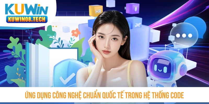 Ứng dụng công nghệ chuẩn quốc tế trong hệ thống code